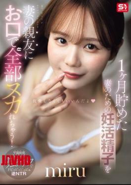 Mosaic SNOS-218 I'm Going To Have All The Sperm I've Been Saving For My Wife For A Month Used To Help Her Get Pregnant Sucked Out Orally By Her Best Friend! Miru
